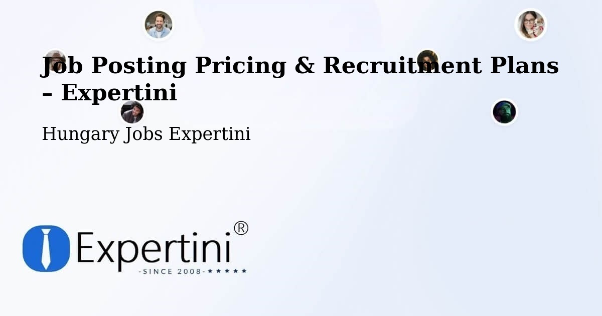Job Posting Pricing & Recruitment Plans – Nyírcsaholy - Nyírcsaholy, Hungary Jobs Expertini